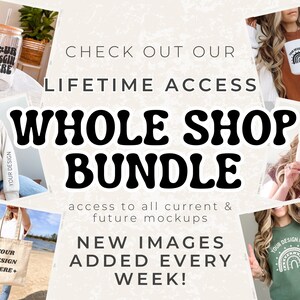 May include: A collage of images showcasing various mockup products, including a tote bag, a sweatshirt, a t-shirt, a baseball cap, a mug, and a glass with a straw. The text "CHECK OUT OUR LIFETIME ACCESS WHOLE SHOP BUNDLE" is displayed in bold, black letters. The text "access to all current & future mockups" is displayed in smaller black letters. The text "NEW IMAGES ADDED EVERY WEEK!" is displayed in bold, black letters.
