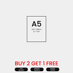Op de afbeelding: A5-poster met zwarte tekst op een witte achtergrond. De afmetingen van de poster zijn 105 x 148 mm (4,1 x 5,8 inch). De tekst "BUY 2 GET 1 FREE" is rood. Extra tekst: "FREE DELIVERY", "SAMEDAY DISPATCH" en "260GSM POSTER".