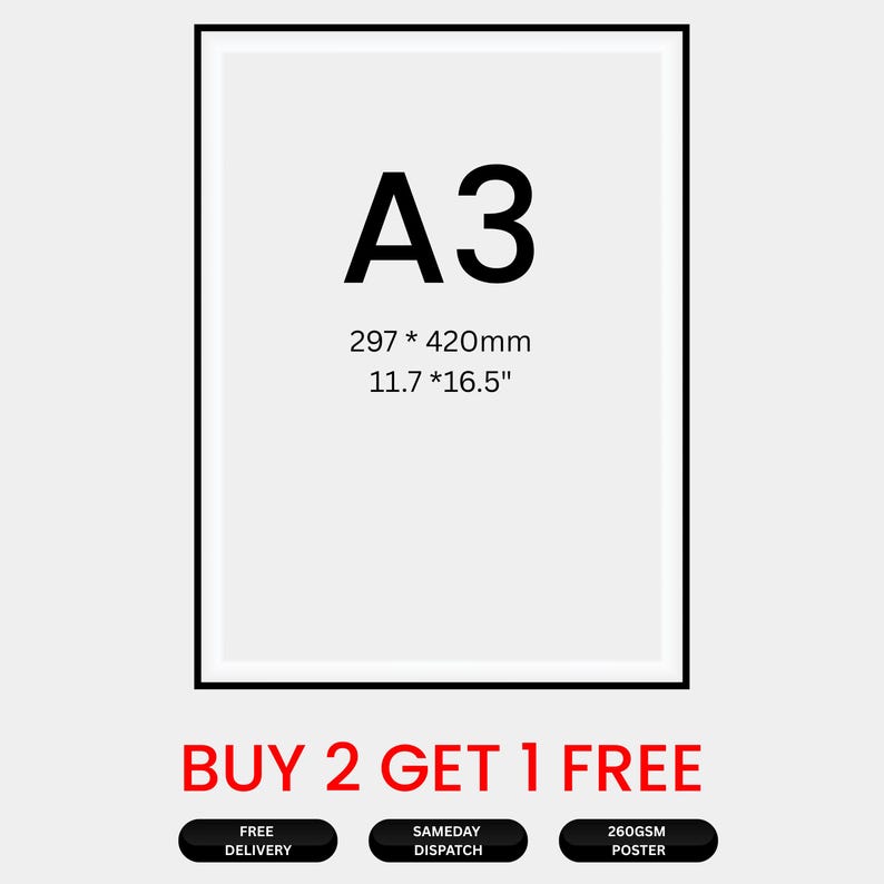 Op de afbeelding: Een ingelijste A3-poster met de tekst "A3" in grote zwarte letters. De afmetingen worden vermeld als 297 x 420 mm en 11,7 x 16,5 inch. De onderkant van de afbeelding bevat de tekst "BUY 2 GET 1 FREE".