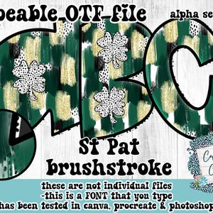 May include: A digital font file for creating text in a green, gold, and white shamrock pattern. The font is called "St Pat brushstroke" and is available in the alphabet from A to Z. The image shows the letters A, B, and C.