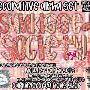 May include: A decorative alpha set with the words "Sunkissed Society" in a colorful, patterned font. The image includes text that says "Includes 4 alpha sets" and "Caplinger Creations Shop". The font set includes OTF files and PNGs.