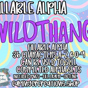 May include: A digital design featuring the text "FILLABLE ALPHA WILDTHANG" in purple, with additional text indicating 36 characters A-Z & 0-9. The background has a colorful, abstract design with a floral logo and the website caplingercreations.shop.