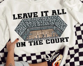 Leave It All On The Basketball Court Black | 300 DPI Digital Download PNG