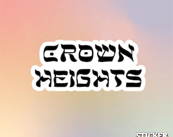 May include: A die-cut sticker featuring the black text "CROWN HEIGHTS" in a stylized, bold, wavy font with a white border. In the bottom right corner, there is smaller text that reads "STICKER KWEEN" in a stacked, multi-colored font.