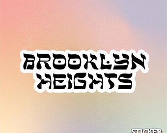 May include: A die-cut sticker featuring the text BROOKLYN HEIGHTS in a bold, black, stylized font with a white border. In the bottom right corner, there is a smaller logo with the text STICKER KWEEN in a stacked, multi-colored font.