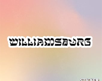 May include: A die-cut sticker featuring the word WILLIAMSBURG in a bold, black, distorted, and wavy typeface with a white border. In the bottom right corner, there is a smaller logo that reads STICKER KWEEN in a stacked, multi-colored font.