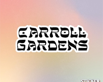 May include: A die-cut sticker featuring the black text CARROLL GARDENS in a stylized, wavy font. The sticker has a white border and is set against a soft, multi-colored gradient background. The text STICKER KWEEN appears in the bottom right corner.