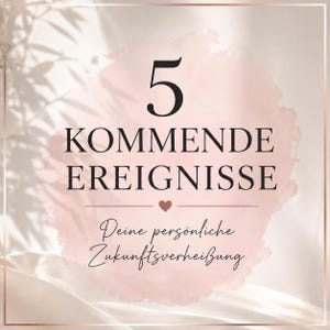 Könnte beinhalten: Eine quadratische Grafik mit einem zartrosa Aquarellhintergrund, die den Text 5 KOMMENDE EREIGNISSE, ein kleines Herzsymbol und den Text Deine persönliche Zukunftsverheißung in schwarzen Serif- und Schreibschriften zeigt, umrahmt von einem roségoldenen Rand.