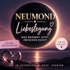 Könnte beinhalten: Eine Grafik mit einem dunklen Mond mit leuchtendem Rand über einem Horizont. Der Text lautet: NEUMOND, Liebeslegung, WAS BEGINNT JETZT ZWISCHEN EUCH?, 3 KLARE BOTSCHAFTEN, NUR FÜR KURZE ZEIT, LIEBE, NEUBEGINN, NEUE CHANCEN. Ein herzförmiges Objekt befindet sich im Vordergrund.