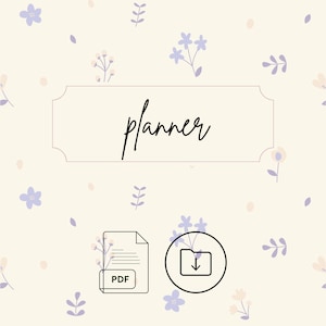 May include: A printable planner with a floral design and the word "planner" in a handwritten font. The planner is available as a PDF download.