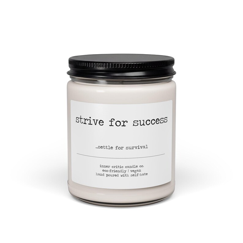 strive for success settle for survival | dark humor soy candle, demotivational gift, sad aesthetic candle, gag gift, mental health image 1
