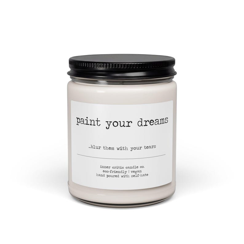 paint your dreams blur them with your tears | dark humor candle, sad aesthetic soy candle, gag gift for her, mental health gift image 1