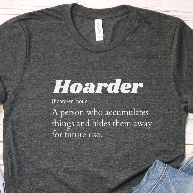 Hoarder Definition T-Shirt Funny Sarcastic Tee Gift For Collectors Garage Yard Rummage Sale Lovers Hoarder Culture afbeelding 1