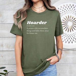 Hoarder Definition T-Shirt Funny Sarcastic Tee Gift For Collectors Garage Yard Rummage Sale Lovers Hoarder Culture afbeelding 6