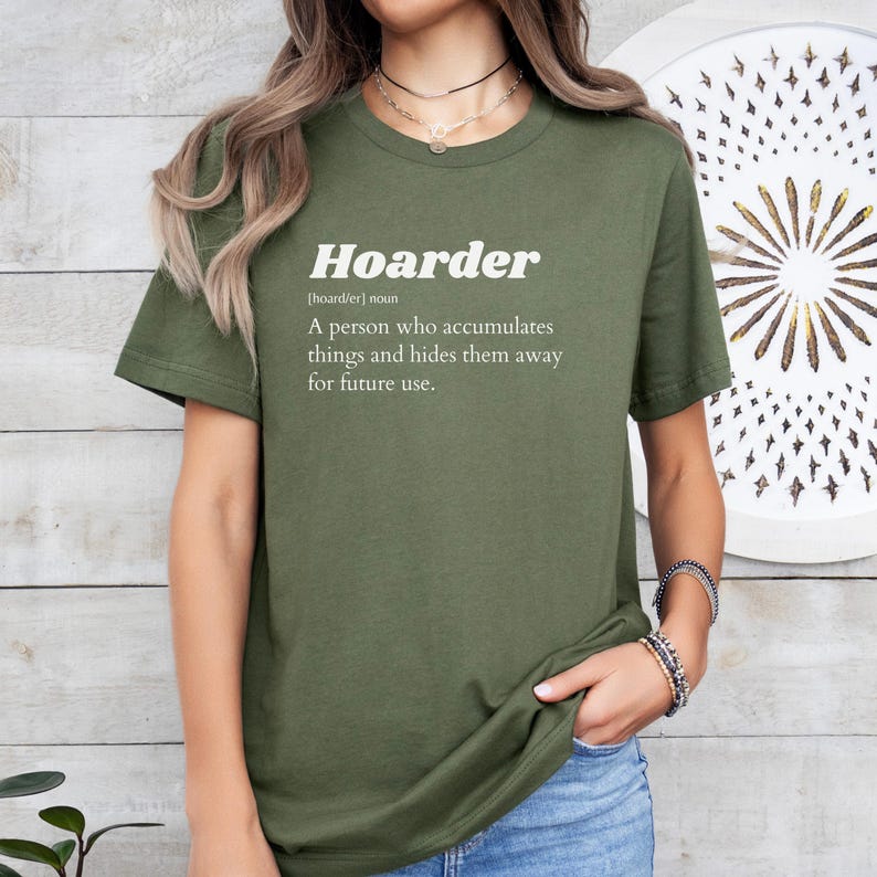 Hoarder Definition T-Shirt Funny Sarcastic Tee Gift For Collectors Garage Yard Rummage Sale Lovers Hoarder Culture afbeelding 6