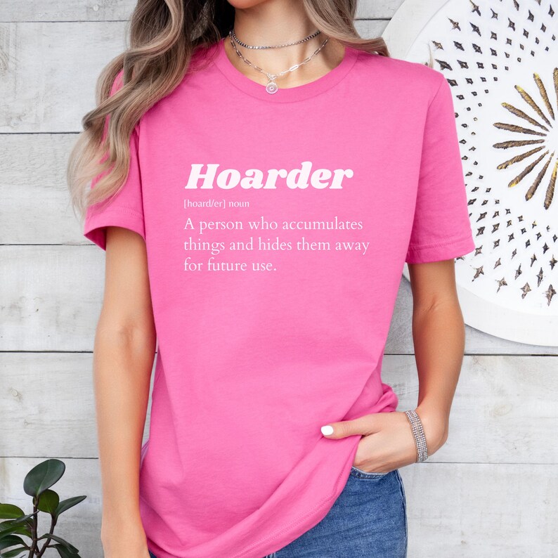Hoarder Definition T-Shirt Funny Sarcastic Tee Gift For Collectors Garage Yard Rummage Sale Lovers Hoarder Culture afbeelding 2