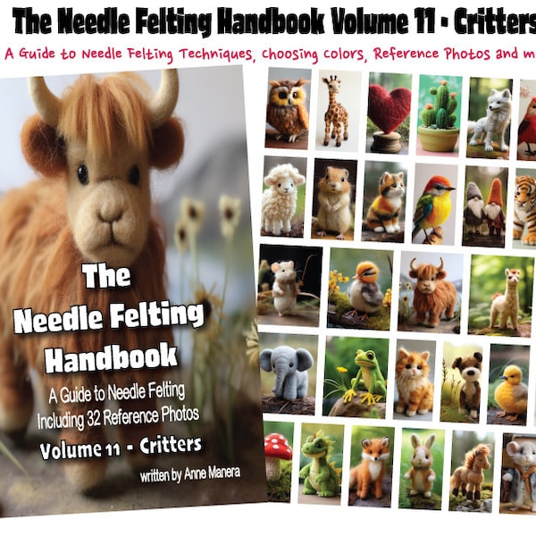 The Needle Felting Handbook Volume 11 Critters written by Anne Manera