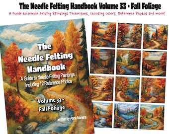 The Needle Felting Handbook Volume 33 Fall Foliage written by Anne Manera