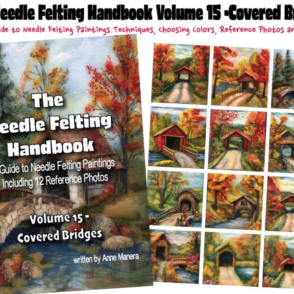 The Needle Felting Handbook Volume 15 Covered Bridges written by Anne Manera