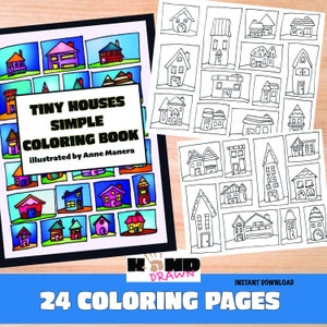 May include: A coloring book with 24 pages featuring simple illustrations of colorful houses. The cover of the book has the title "Tiny Houses Simple Coloring Book" and the text "illustrated by Anne Manera".