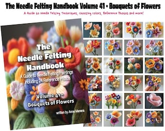 Das Nadelfilz-Handbuch Band 41 Blumensträuße geschrieben von Anne Manera