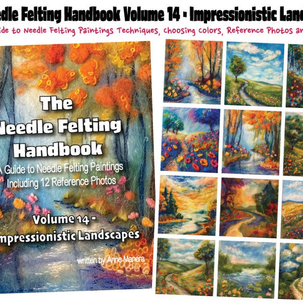 The Needle Felting Handbook Volume 14 Impressionistic Landscapes written by Anne Manera