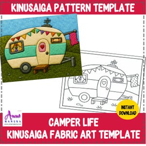 Op de afbeelding: Een Kinusaiga patroonsjabloon getiteld Camper Life met een gekleurde illustratie van een vintage camper met vlaggetjes, een hartvormig raam en een opstapje, naast een zwart-wit lijntekening voor textielkunst, gemarkeerd als een directe download.