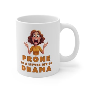 Prone to a Little Bit of Drama Mug - Funny Coffee Cup, Gift for Drama Lovers, Quirky Ceramic Cup, Humor Gift for Friends, Playful [...]