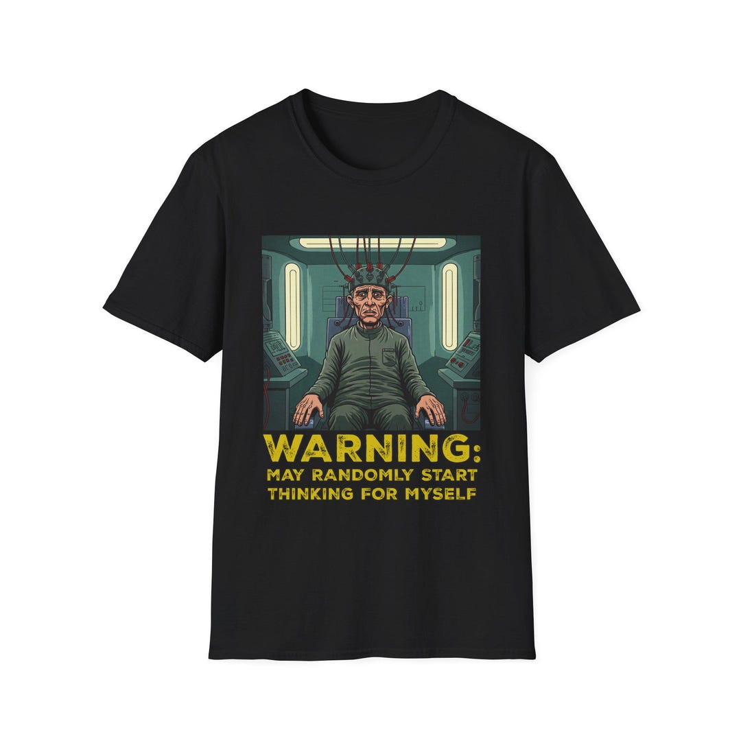 Warning May Randomly Warning: May Randomly Start Thinking for Myself Unisex T-shirt, Funny ...