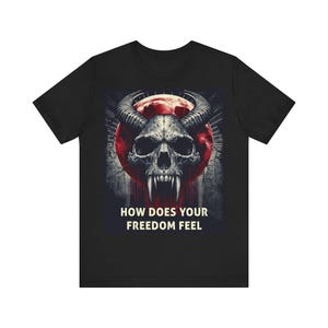 how does your freedom feel punk t shirt