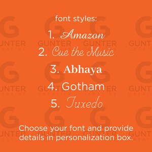 May include: Orange background with a white text overlay. The text reads "font styles:" followed by a list of five font names: "Amazon", "Cue the Music", "Abhaya", "Gotham", and "Tuxedo". The text also includes the words "Choose your font and provide details in personalization box."