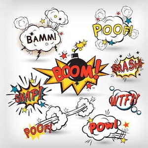 May include: A set of 10 colorful comic book style speech bubbles with various sound effects, including "BAM!" "POOF!" "BOOM!" "GRASH!" "SNAP!" "WTF?" "POOF!" and "POW!"