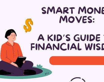 Guidebook to Teach Kids About Finance, Essential Skills for Children, How to Teach a Kid About Money Saving Spending Investing, Age 7-15