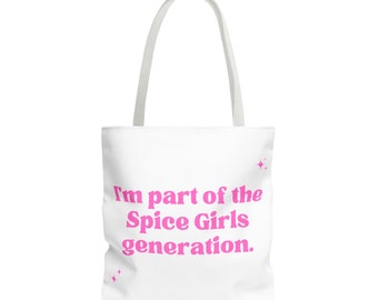 I'm Part of the Spice Girls Generation Tote Bag (AOP)