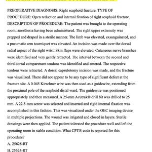 May include: A medical document with the title 'AAPC PRACTICE QUESTIONS WITH CORRECT ANSWERS GUARANTEED SUCCESS RATED A+' and a description of a surgical procedure for a right scaphoid fracture. The document includes a description of the procedure, the steps involved, and the CPT code for the procedure. The text on the page reads: 'A. 25628-RT', 'B. 25624-RT', 'C. 25645-RT', 'D. 25651-RT Correct Answer: A. 25628-RT'.