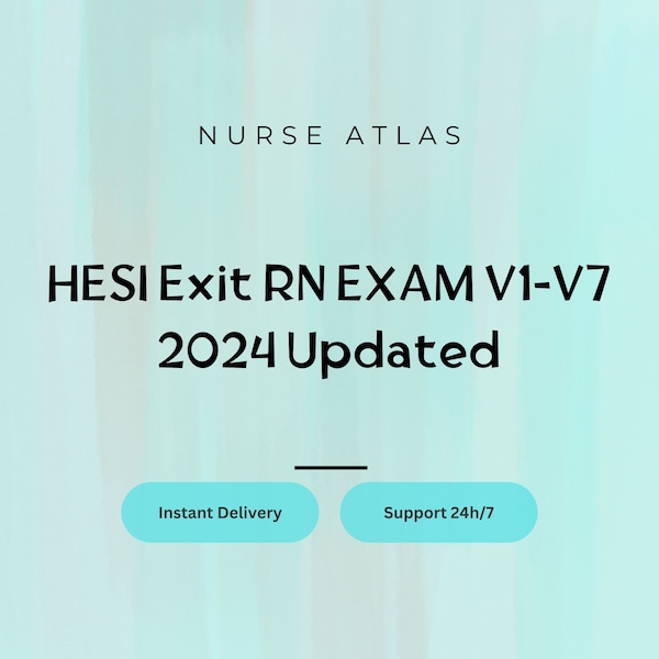 HESI Exit RN EXAM V1-V7 2024 Updated