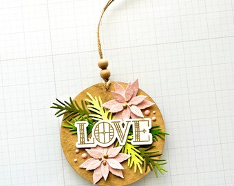 Hand stamped and Paper Die Cut Poinsettia Ornament | Love