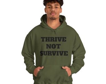 Unisex Heavy Blend™ Hooded Sweatshirt Thrive not survive hoody