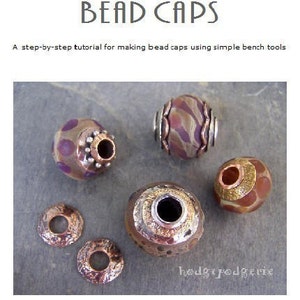 Bead Caps Tutorial - Learn to Create Beautiful Caps and Rivet Them to Your Beads