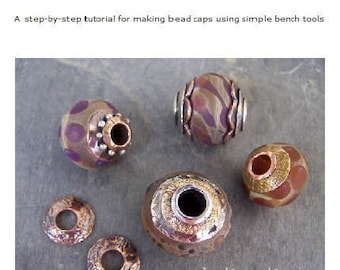 Bead Caps Tutorial - Learn to Create Beautiful Caps and Rivet Them to Your Beads