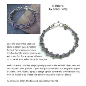 May include: A silver twisted and coiled wire bangle bracelet. The tutorial is by Stacy Perry.