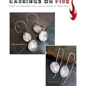 Earrings on Fire - A Fused and Reticulated Silver Earring Tutorial by Stacy Perry