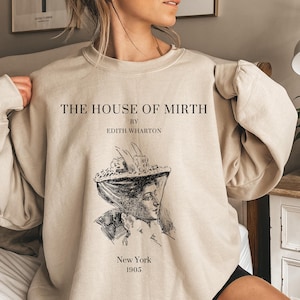 The House of Mirth Sweatshirt: Edith Wharton Book Lover Gift