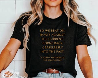 The Great Gatsby Shirt, literarisches Zitat Shirt, Geschenke für Buchliebhaber, Bücherwurm Geschenke für ihn, Bücherwurm Geschenke für sie, Unisex Kurzarm T-Shirt