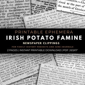 May include: Printable ephemera featuring newspaper clippings about the Irish Potato Famine. The image includes various articles with headlines and text, perfect for family history projects and junk journals. The text includes "2 pages" and "8.5x11".