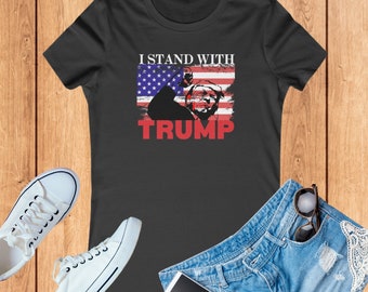 I Stand With TRUMP Women's Tee, Trump Shooting, Trump Fist Pump Tee, Trump Rally, President Trump, Trump 2024, Trump Shot, Iconic Trump Tee