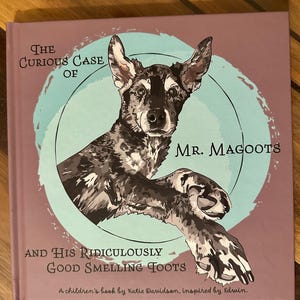 Signed copy of The Curious Case of Mr. Magoots and His Ridiculously Good Smelling Toots