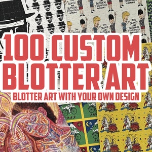 100x Blotter Art - Blotter Art mit DEINEM EIGENEN Design!