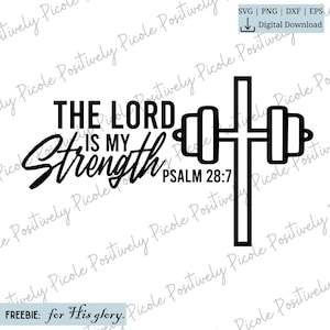 Peut inclure: Design numérique en noir et blanc avec le texte "THE LORD IS MY Strength" et "PSALM 28:7". Le design comprend une barre de musculation et une croix, avec les mots "SVG | PNG | DXF | EPS" et "Digital Download".