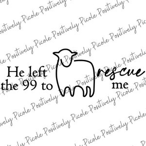 He Left the 99 to Rescue Me SVG